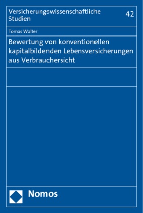 Tomas Walter - Bewertung von konventionellen kapitalbildenden Lebensversicherungen aus Verbrauchersicht