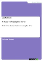 Lisa Nathalie - A study on Aspergillus flavus