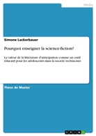 Simone Lackerbauer - Pourquoi enseigner la science-fiction?