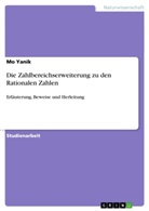 Mo Yanik - Die Zahlbereichserweiterung zu den Rationalen Zahlen
