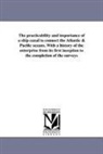 William Kennish - The Practicability and Importance of a Ship Canal to Connect the Atlantic & Pacific Oceans. with a History of the Enterprise from Its First Inception