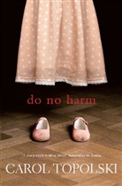 Carol Topolski - Do no Harm