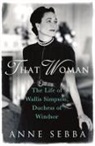 Anne Sebba, Sebba Anne - That Woman: The Life of Wallis Simpson, Duchess of Windsor