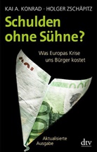 Zschäpitz Holger, Konra, Kai Konrad, Kai A. Konrad, Zschäpitz, Holger Zschäpitz - Schulden ohne Sühne?