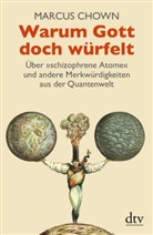 Marcus Chown - Warum Gott doch würfelt
