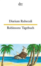 Diarium Rubeculi, Kristof Wachinger, Henrike Wilson, Kristof Wachinger - Diarium Rubeculi Robinsons Tagebuch. Robinsons Tagebuch