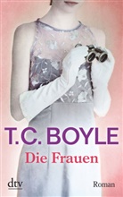 T. C. Boyle - Die Frauen