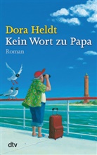Dora Heldt - Kein Wort zu Papa