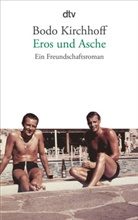Bodo Kirchhoff - Eros und Asche