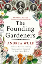 Andrea Wulf, Wulf Andrea - The Founding Gardeners