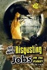 John Perritano - The Most Disgusting Jobs on the Planet
