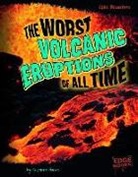 Suzanne Garbe - The Worst Volcanic Eruptions of All Time