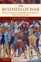 David Parrott, David (University of Oxford) Parrott - The Business of War