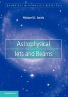 Micahel D. Smith, Michael D Smith, Michael D. Smith, Michael D. (University of Kent Smith, Smith Michael D - Astrophysical Jets and Beams