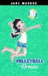 Jessica Gunderson, Jake Maddox, Katie Wood - Volleyball Dreams