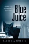 Patricia Morris - Blue Juice