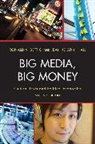 Ronald V. Bettig, Ronald V. Hall Bettig, Ronald V./ Hall Bettig, Bettig Ronald V., Jeanne Lynn Hall, Hall Jeanne Lynn - Big Media, Big Money
