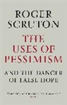 Roger Scruton, Scruton Roger - The Uses of Pessimism