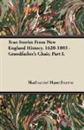 Nathaniel Hawthorne - True Stories from New England History, 1620-1803 - Grandfather's Chair, Part I