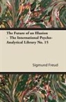 Sigmund Freud - The Future of an Illusion - The International Psycho-Analytical Library No. 15