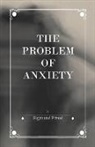 Sigmund Freud - The Problem of Anxiety