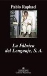 Pablo Raphael - La fábrica del lenguaje, S.A