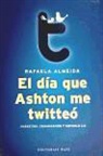 Rafaela Almeida Ramos - El día que Ashton me twitteó
