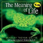 Bradley Trevor Greive - The Meaning of Life