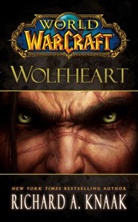 Richard A Knaak, Richard A. Knaak, Knaak Richard A. - World of Warcraft: Wolfheart
