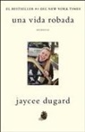 Jaycee Dugard - Una Vida Robada