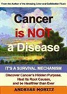 Andreas Moritz, Richard Powers, TBA, To Be Announced - Cancer Is Not a Disease!: It's a Healing Mechanism; Discover Cancer's Hidden Purpose, Heal Its Root Causes, and Be Healthier Than Ever (Hörbuch)