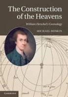 Michael Hoskin, Michael (Churchill College Hoskin, Michael A. Hoskin, Hoskin Michael - Construction of the Heavens