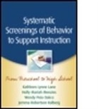Stephen N. Elliott, Jemma Robertson Kalberg, Kathleen Lynne Lane, Kathleen Lynne (University of Kansas Lane, Holly Mariah Menzies, Wendy Peia Oakes... - Systematic Screenings of Behavior to Support Instruction