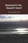 Hannah Bonde - Damned If I Do, Dead If I Don't