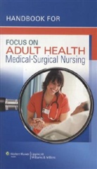 Andrea Rothman Mann, Linda Honan Pellico, PELLICO LINDA HONAN, Lippincott - Handbook for Focus on Adult Health