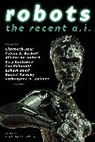 Aliette De Bodard, Elizabeth Bear, Tobias S Buckell, Tobias S. Buckell, Milton Caniff, Catherynne M. Valente... - Robots: The Recent A.I