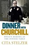 Cita Stelzer - Dinner with Churchill