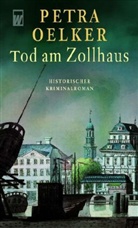 Petra Oelker - Tod am Zollhaus
