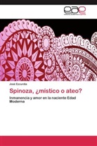 José Ezcurdia - Spinoza, ¿místico o ateo?