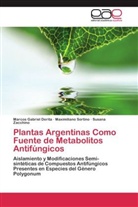 Marcos Gabrie Derita, Marcos Gabriel Derita, Maximilian Sortino, Maximiliano Sortino, Zacchi, Susana Zacchino - Plantas Argentinas Como Fuente de Metabolitos Antifúngicos