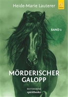 Heide-M Lauterer, Heide-Marie Lauterer - Mörderischer Galopp