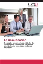Ronald Arana Flórez - La Comunicación