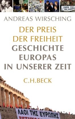 Andreas Wirsching - Der Preis der Freiheit - Geschichte Europas in unserer Zeit