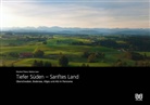 Markus Leser, Manfre Thierer, Manfred Thierer - Tiefer Süden - Sanftes Land. A Panoramic View of Southwest Germany
