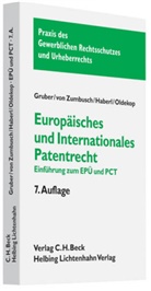 Stepha Gruber, Stephan Gruber, Andre Haberl, Andreas Haberl, Axel Oldekop, Ludwig vo Zumbusch... - Europäisches und internationales Patentrecht