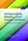 Harriet Brown, Rebecca Brown, Harriet Ward, Harriet Brown Ward, David Westlake - Safeguarding Babies and Very Young Children From Abuse and Neglect