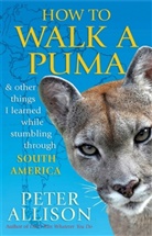 Peter Allison, Peter Allison - How to Walk Like a Puma