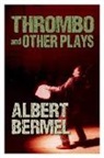 Albert Bermel - Thrombo and Other Plays