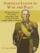 W. Gary (William Gary) Nichols, William Gary Nichols - American Leader in War and Peace: The Life and Times of WWI Soldier, Army Chief of Staff, and Citadel President General Charles P. Summerall