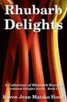 Karen Jean Matsko Hood, Karen Jean Matsko Hood - Rhubarb Delights Cookbook